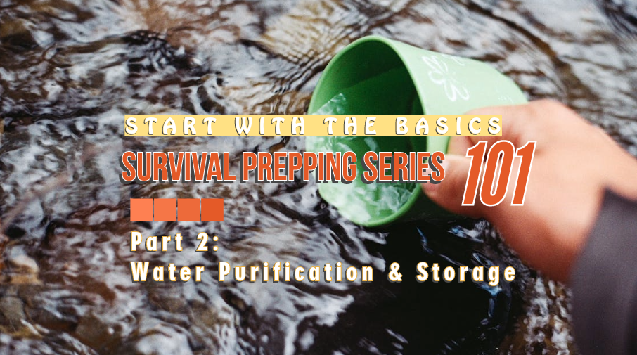 Survival Prepping 101 Series – Part 2: Water Purification & Storage