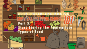Survival Prepping 101 - Basics of Food Storage