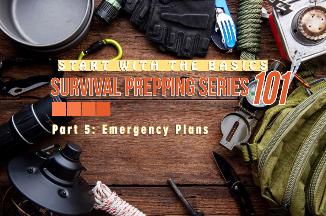 Survival Prepping 101 Series Part 5, Emergency Prepping Plans