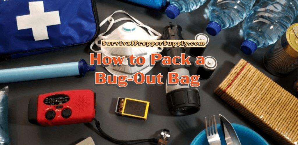 how to pack a bug-out bag. survivalpreppersupply.com