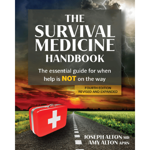 The Survival Medicine Handbook 4th Edition: The Essential Guide for When Help is NOT on the Way - Practical Preppers