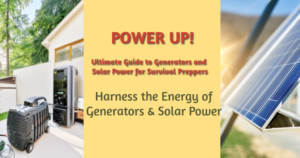 Ultimate Guide to Generators and Solar Power for Survival Preppers